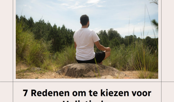 De Essentie van Holistische Gezondheidszorg: Balans voor Lichaam en Geest